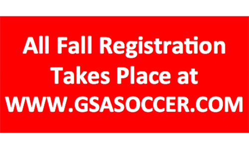 Registration at WWW.GSASOCCER.COM
