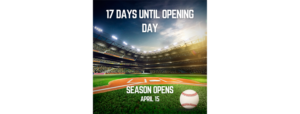 OPENING DAY APRIL 15
